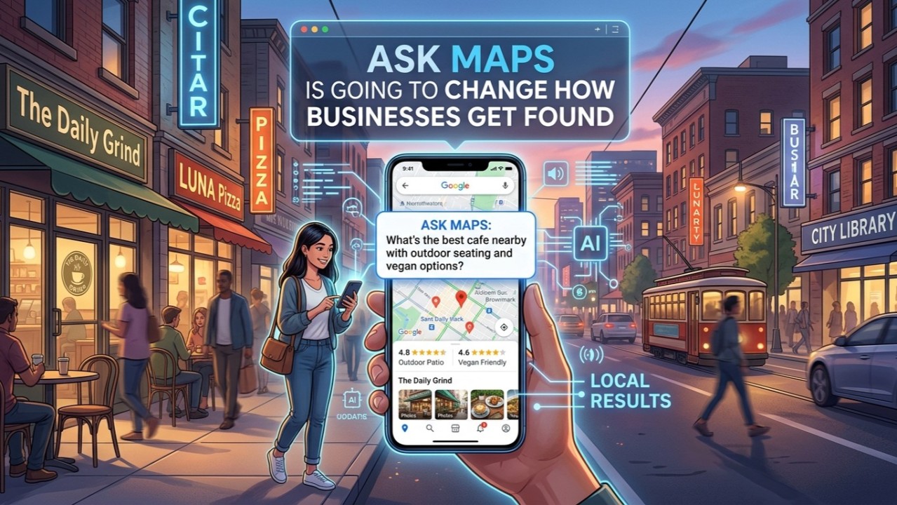 Ask Maps The Future Of Google S AI Local Search 